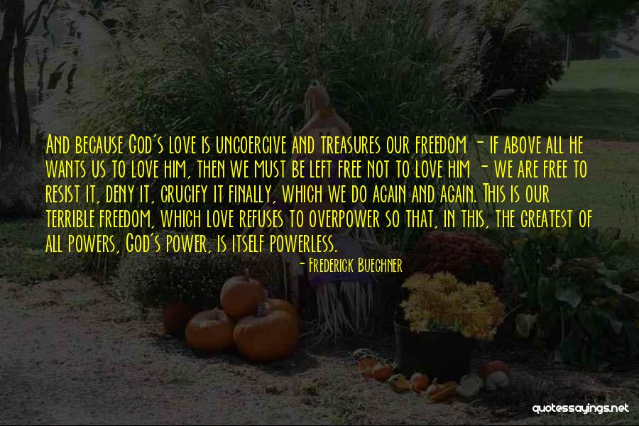 Love Left Us Quotes By Frederick Buechner