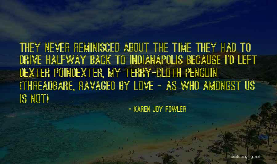 Love Left Us Quotes By Karen Joy Fowler