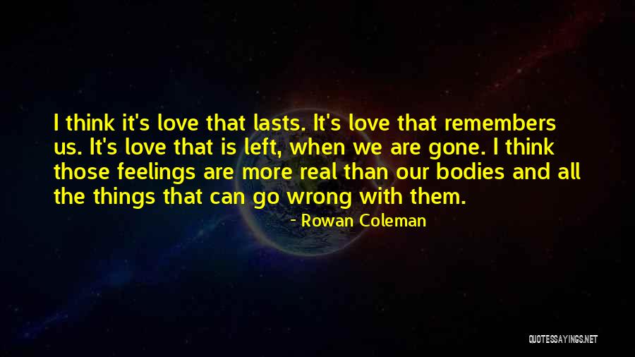 Love Left Us Quotes By Rowan Coleman