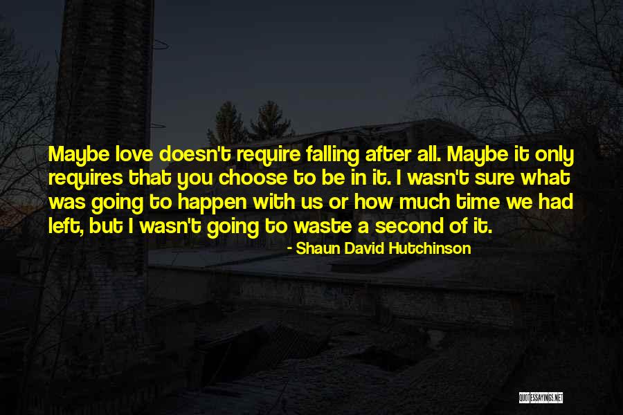 Love Left Us Quotes By Shaun David Hutchinson