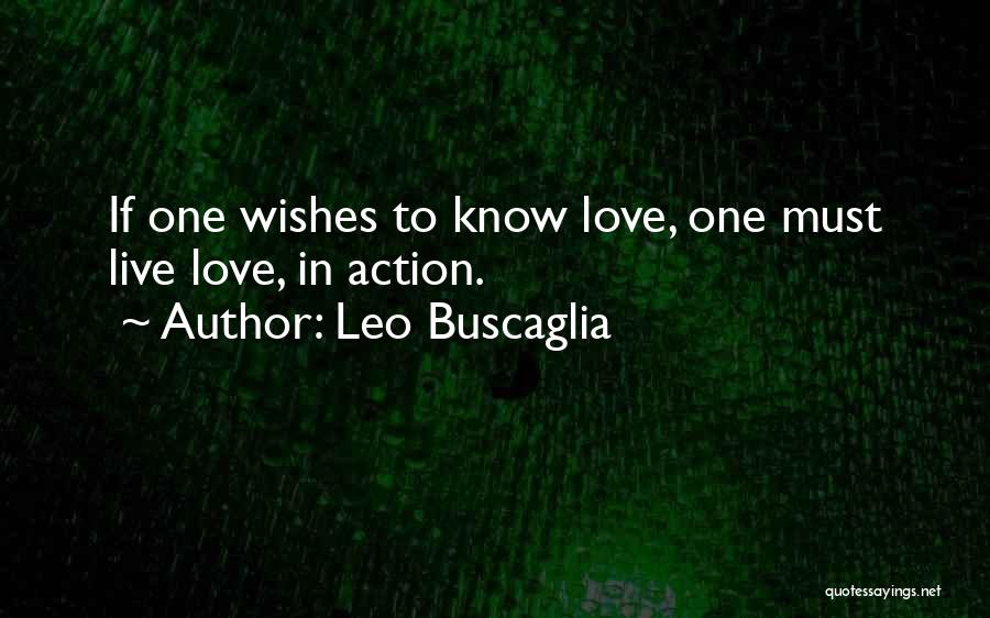 Love Leo Buscaglia Quotes By Leo Buscaglia