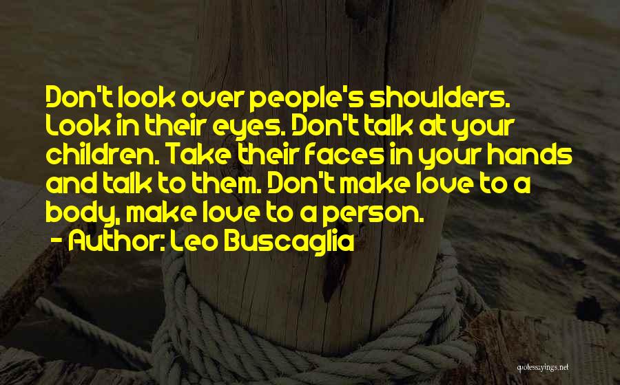 Love Leo Buscaglia Quotes By Leo Buscaglia