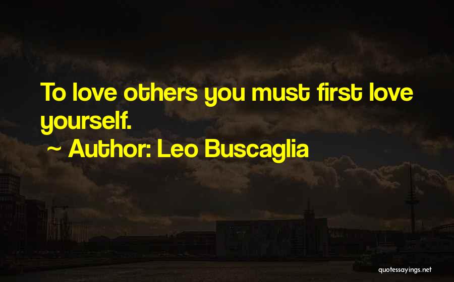 Love Leo Buscaglia Quotes By Leo Buscaglia