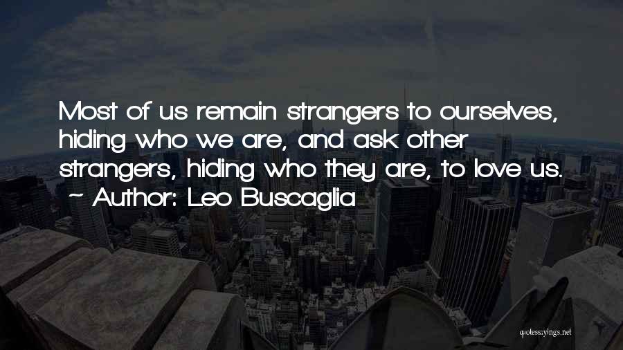 Love Leo Buscaglia Quotes By Leo Buscaglia