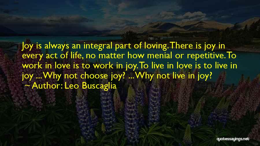 Love Leo Buscaglia Quotes By Leo Buscaglia