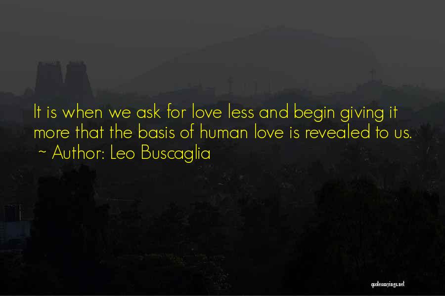 Love Leo Buscaglia Quotes By Leo Buscaglia