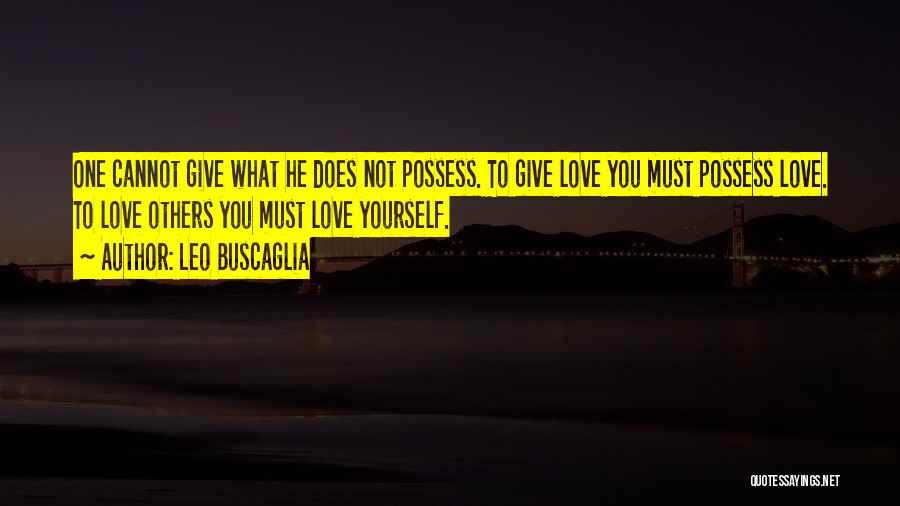 Love Leo Buscaglia Quotes By Leo Buscaglia