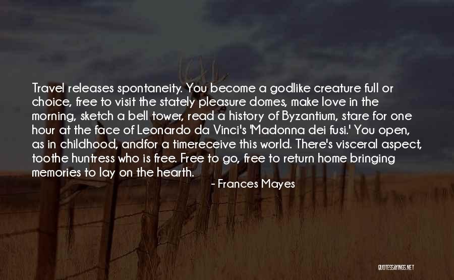 Love Leonardo Da Vinci Quotes By Frances Mayes