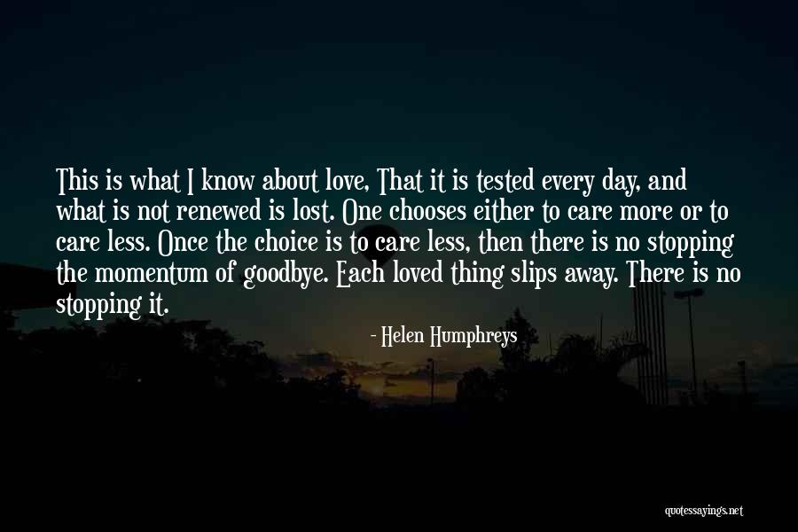 Love Less Care Less Quotes By Helen Humphreys