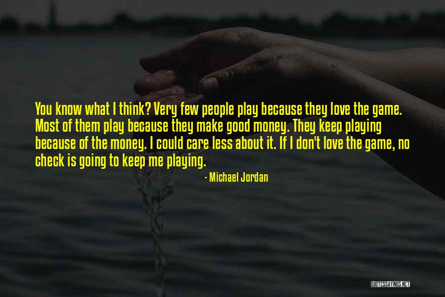 Love Less Care Less Quotes By Michael Jordan