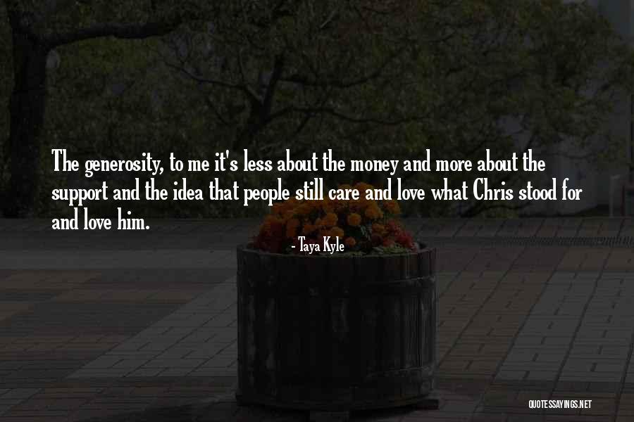 Love Less Care Less Quotes By Taya Kyle