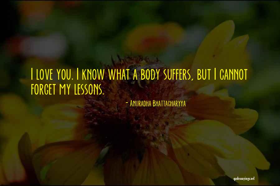 Love Lessons Quotes By Anuradha Bhattacharyya