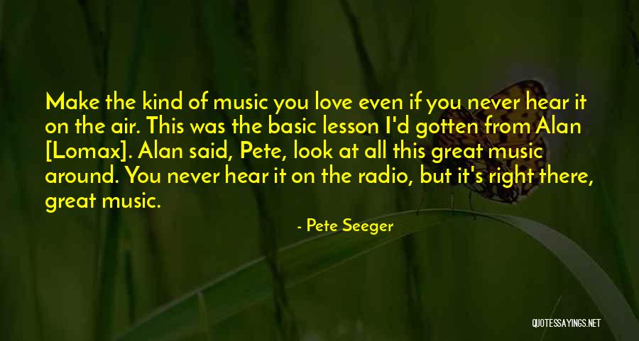 Love Lessons Quotes By Pete Seeger