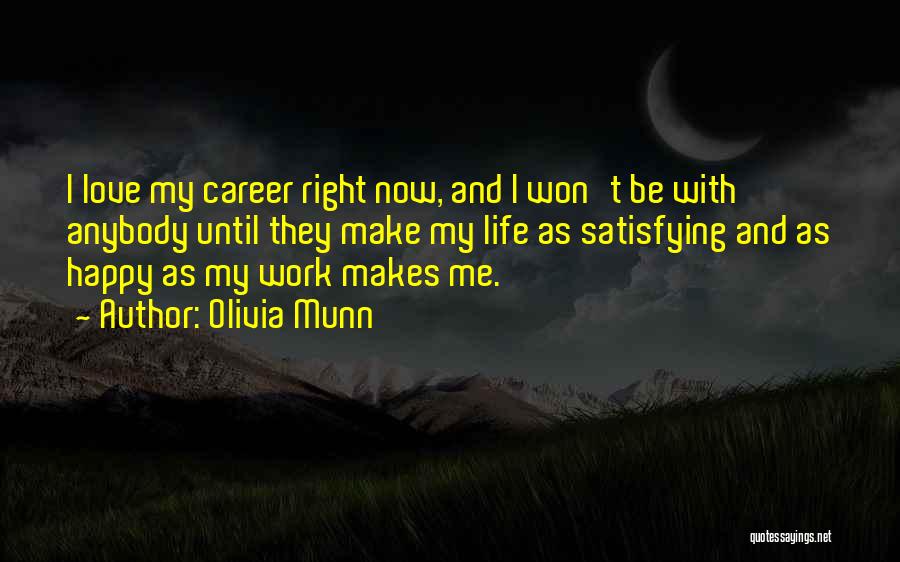 Love Life And Career Quotes By Olivia Munn