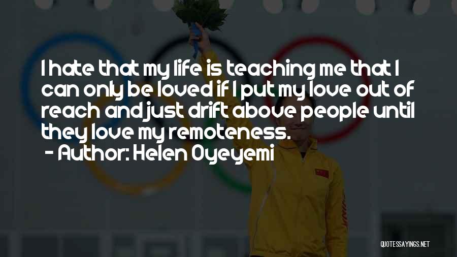 Love Life And Friendship Quotes By Helen Oyeyemi