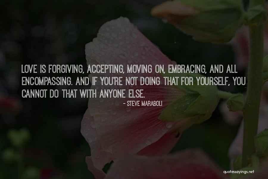 Love Life And Moving On Quotes By Steve Maraboli Love Life And Moving On Quotes By Steve Maraboli