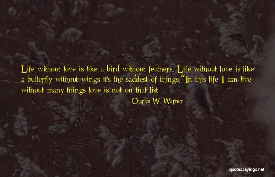 Love Life And The List Quotes By Charles W. Warner Love Life And The List Quotes By Charles W. Warner