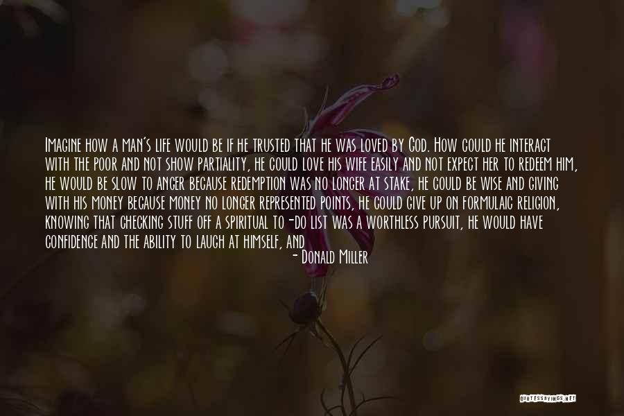 Love Life And The List Quotes By Donald Miller Love Life And The List Quotes By Donald Miller