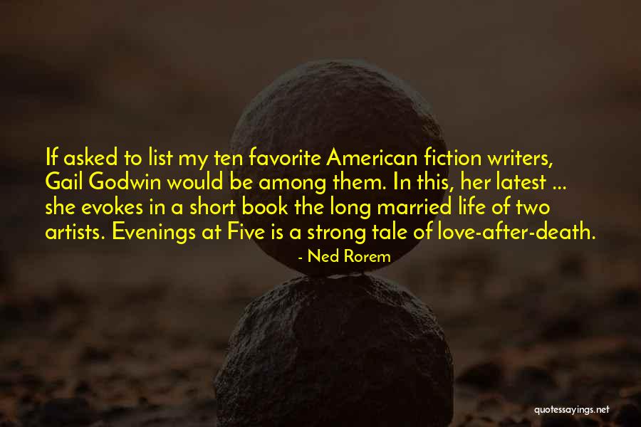 Love Life And The List Quotes By Ned Rorem Love Life And The List Quotes By Ned Rorem