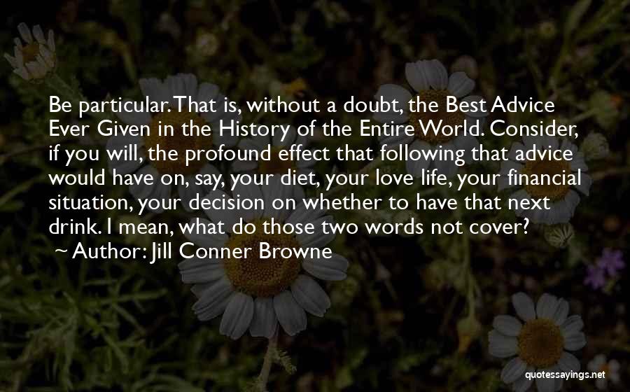 Love Life Decision Quotes By Jill Conner Browne