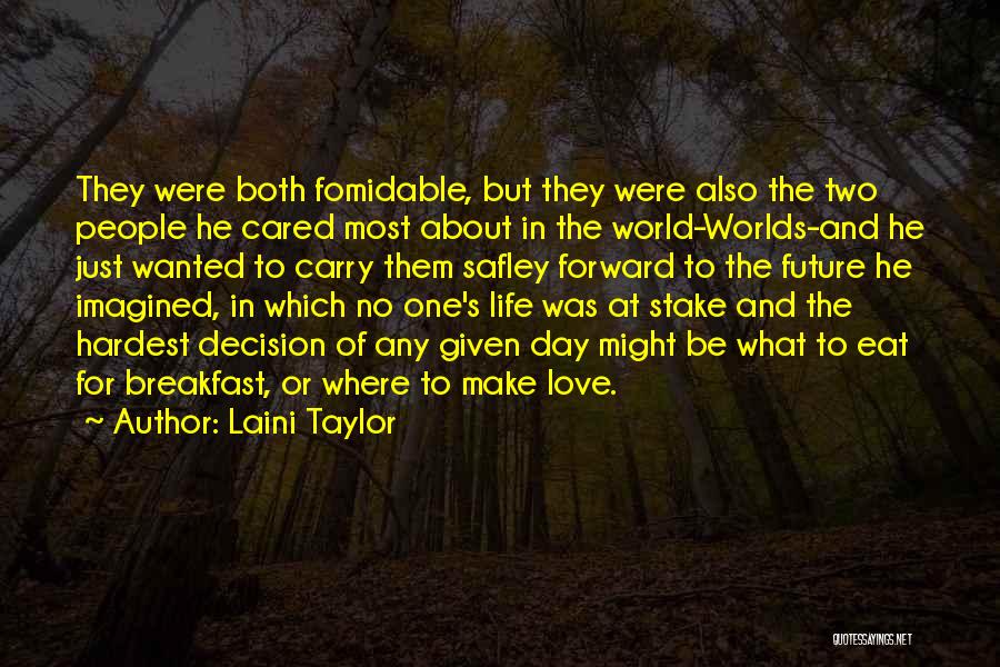 Love Life Decision Quotes By Laini Taylor