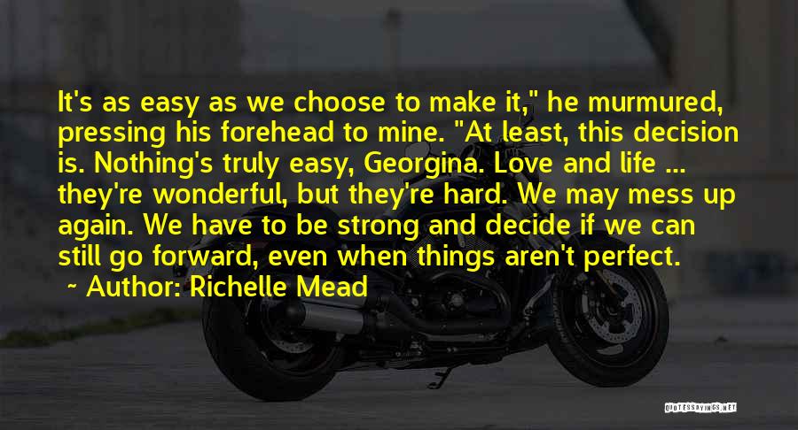 Love Life Decision Quotes By Richelle Mead