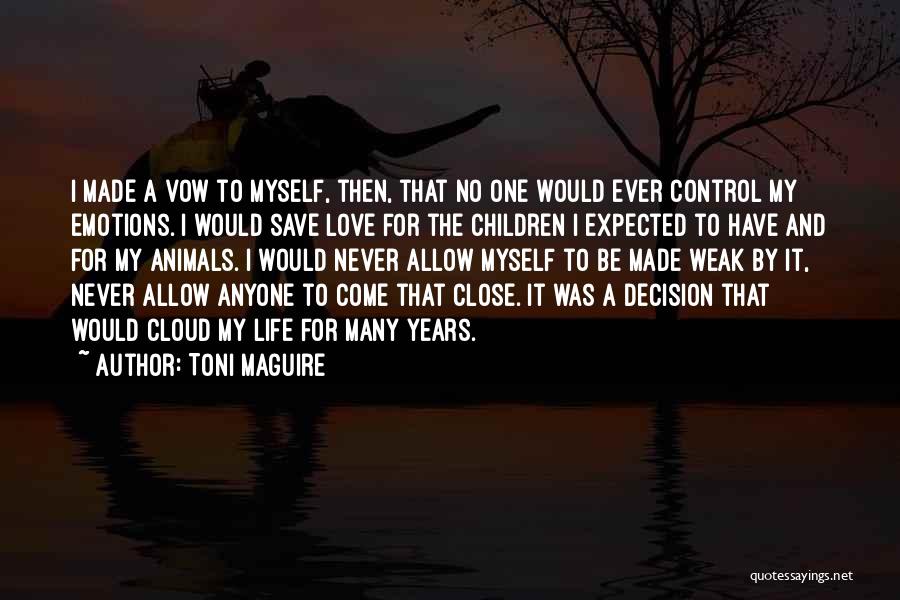 Love Life Decision Quotes By Toni Maguire