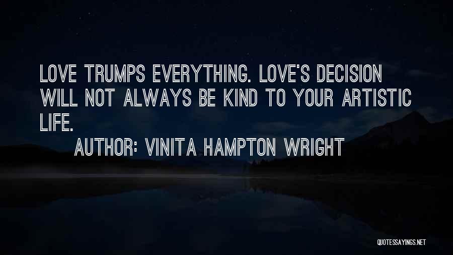 Love Life Decision Quotes By Vinita Hampton Wright