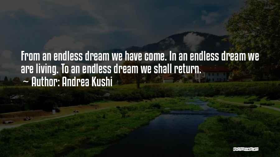 Love Life Dream Quotes By Andrea Kushi