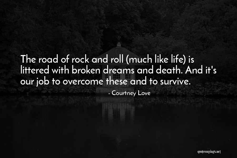 Love Life Dream Quotes By Courtney Love