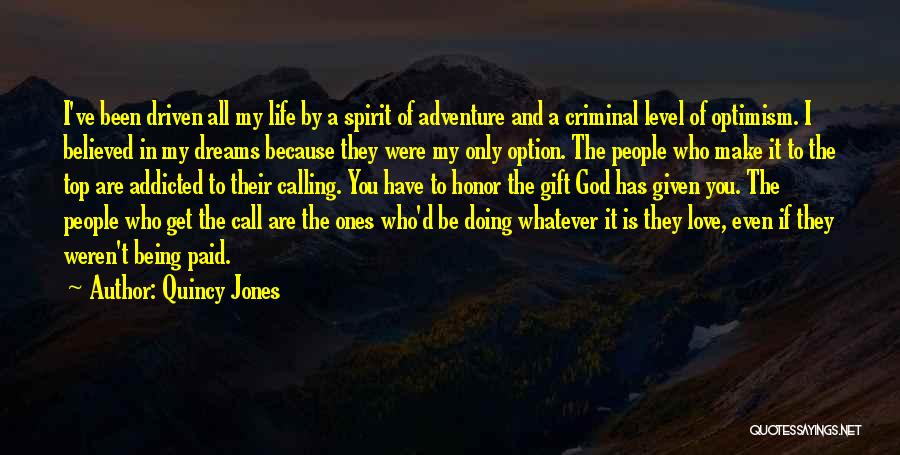 Love Life Dream Quotes By Quincy Jones
