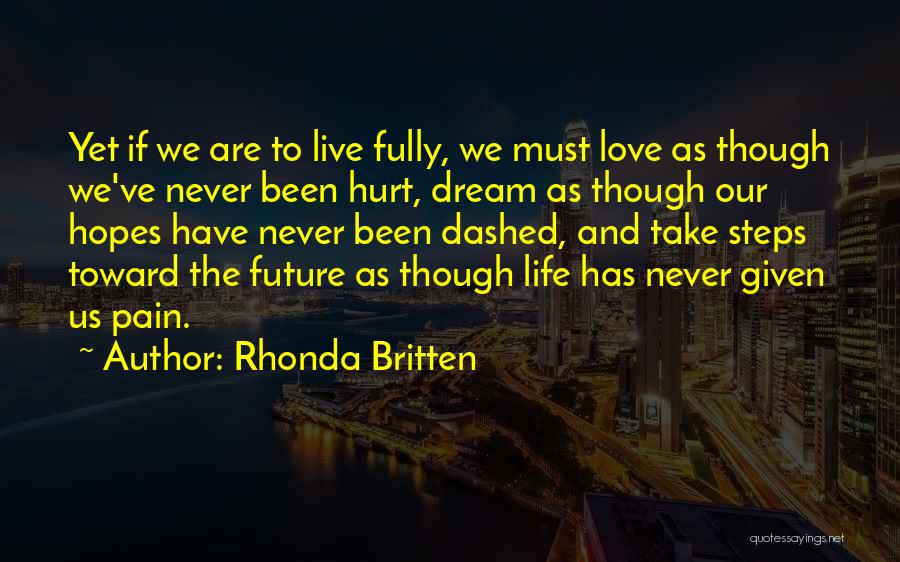 Love Life Dream Quotes By Rhonda Britten Love Life Dream Quotes By Rhonda Britten