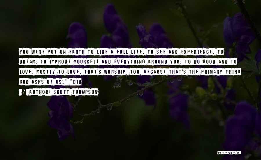 Love Life Dream Quotes By Scott Thompson Love Life Dream Quotes By Scott Thompson