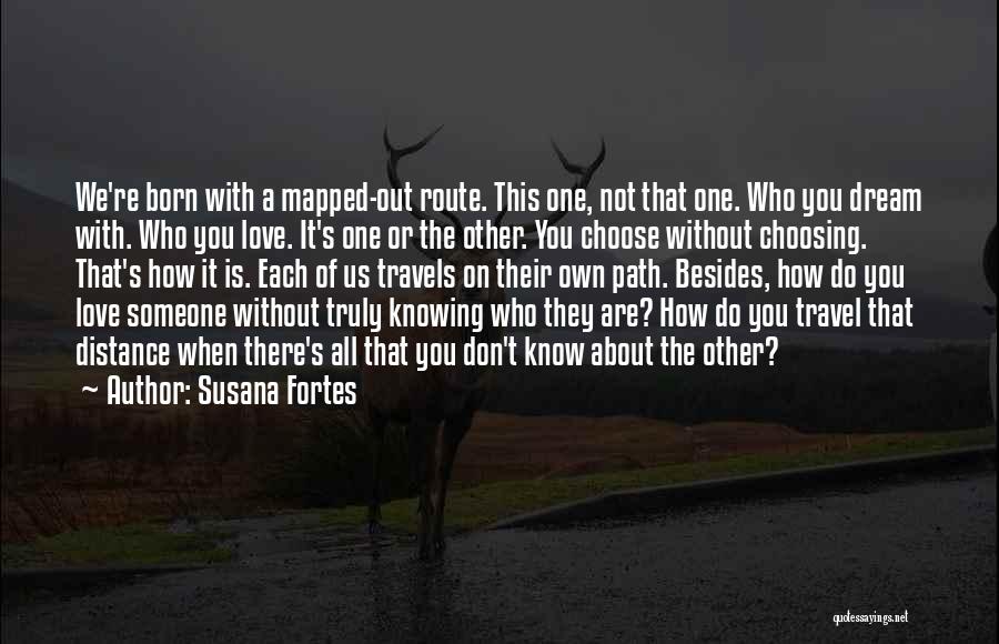Love Life Dream Quotes By Susana Fortes Love Life Dream Quotes By Susana Fortes