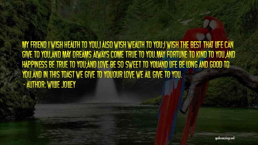 Love Life Dream Quotes By Willie Jolley