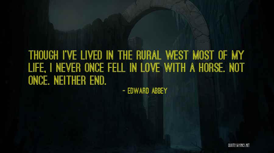 Love Life Ends Quotes By Edward Abbey