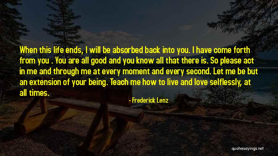 Love Life Ends Quotes By Frederick Lenz