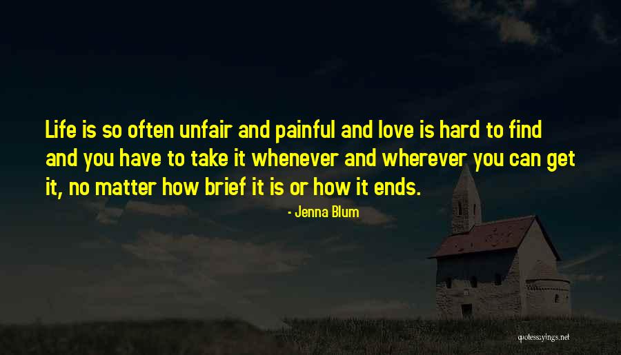 Love Life Ends Quotes By Jenna Blum