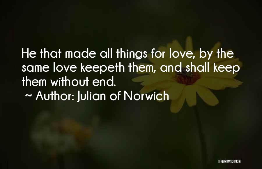 Love Life Ends Quotes By Julian Of Norwich