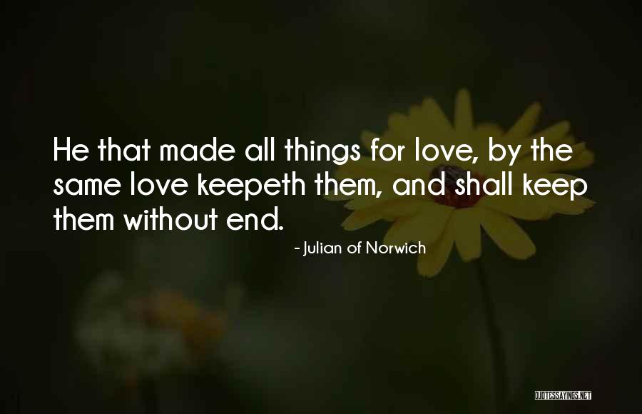 Love Life Ends Quotes By Julian Of Norwich