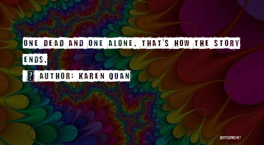 Love Life Ends Quotes By Karen Quan