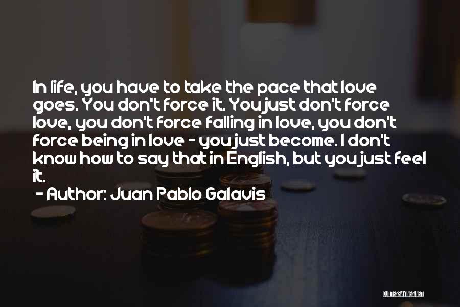 Love Life English Quotes By Juan Pablo Galavis