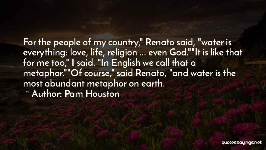 Love Life English Quotes By Pam Houston