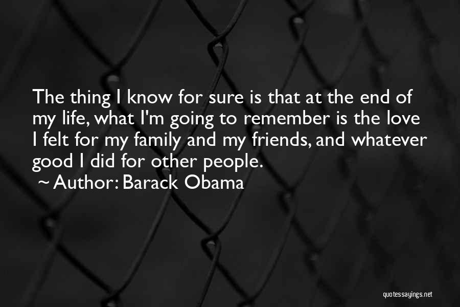 Love Life Friends Family Quotes By Barack Obama