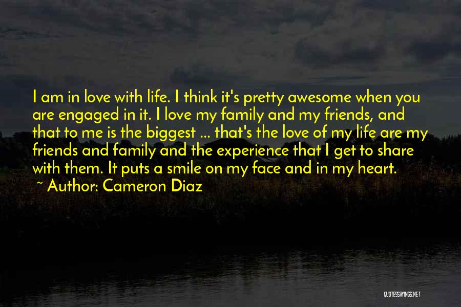 Love Life Friends Family Quotes By Cameron Diaz