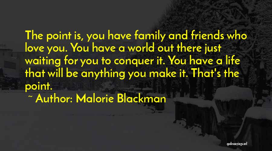 Love Life Friends Family Quotes By Malorie Blackman