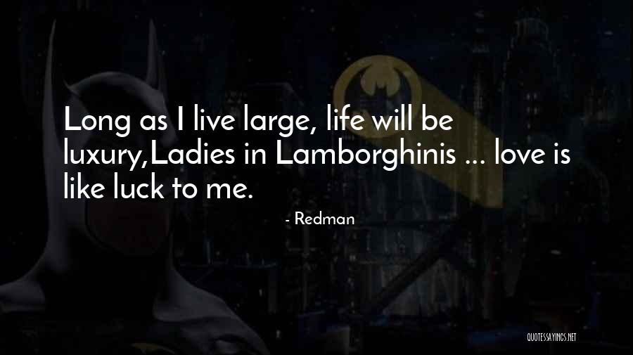 Love Life Life Quotes By Redman