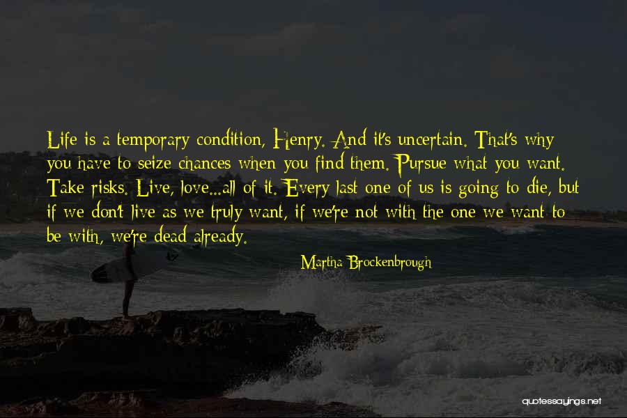 Love Life Live It Quotes By Martha Brockenbrough