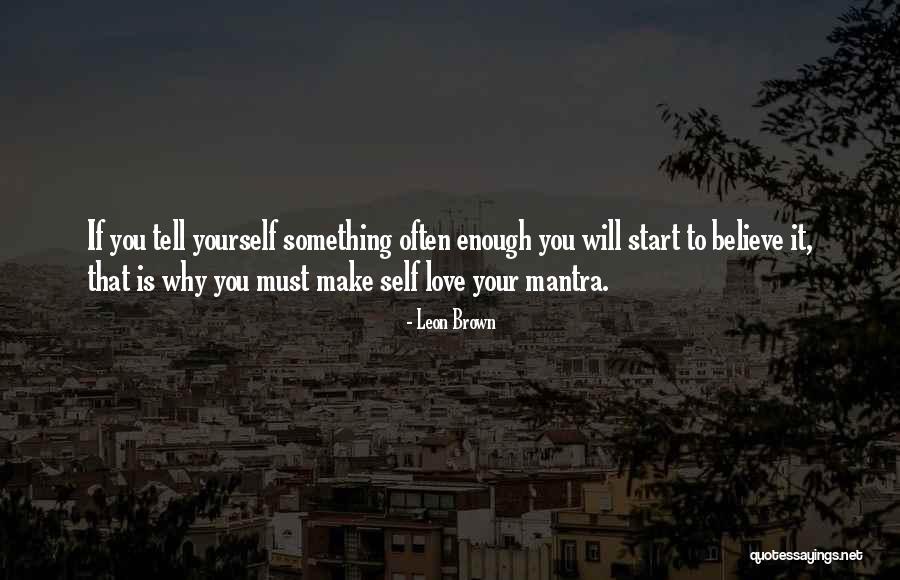 Love Life Love Yourself Quotes By Leon Brown Love Life Love Yourself Quotes By Leon Brown