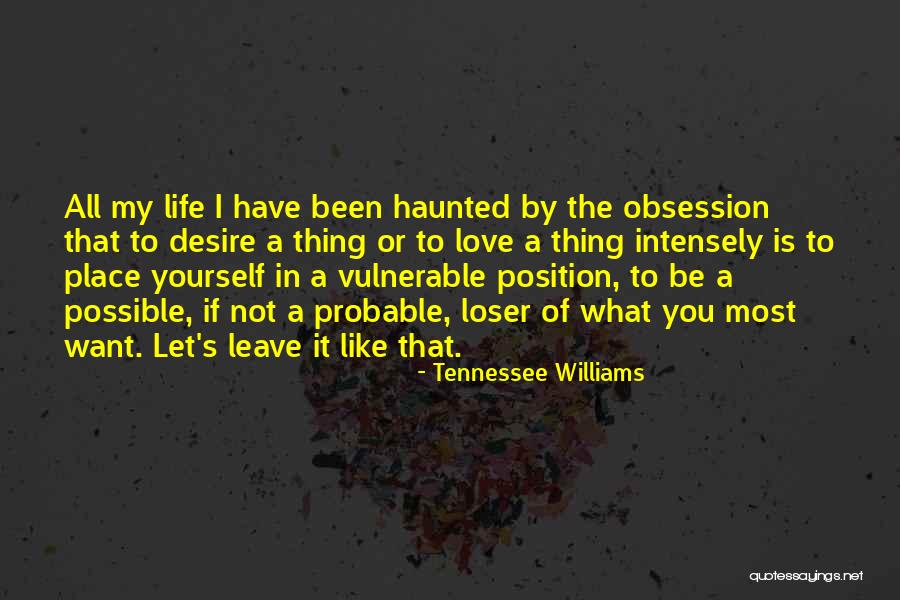 Love Life Love Yourself Quotes By Tennessee Williams Love Life Love Yourself Quotes By Tennessee Williams